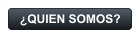 QUIEN SOMOS?