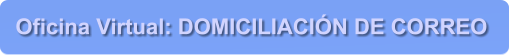 Oficina Virtual: DOMICILIACIN DE CORREO