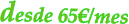 desde 65/mes
