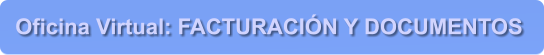 Oficina Virtual: FACTURACIN Y DOCUMENTOS