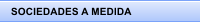 SOCIEDADES A MEDIDA
