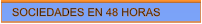 SOCIEDADES EN 48 HORAS