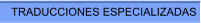 TRADUCCIONES ESPECIALIZADAS
