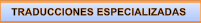 TRADUCCIONES ESPECIALIZADAS