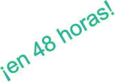 en 48 horas!
